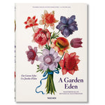 A Garden Eden. Masterpieces Of Botanical Illustration. 40Th Ed. - Taschen